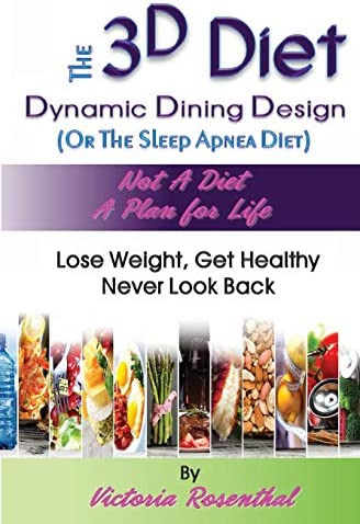 Libro: The 3d Diet: Dynamic Dining (or The Sleep Apnea Diet)