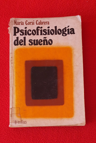 Psicofisiología Del Sueño - Maria Corsi Cabrera.