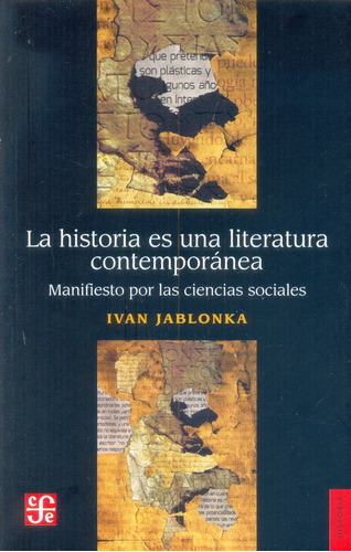 La Historia Es Una Literatura Contemporanea - Jablonka, Ivan