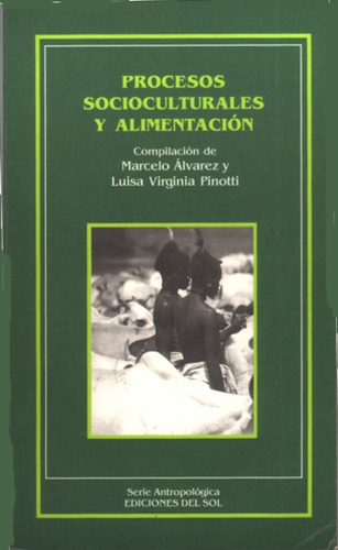 Procesos Socioculturales Y Alimentacion, De Alvarez-pinotti. Editorial Ediciones Del Sol Sa, Tapa Blanda, Edición 1 En Español