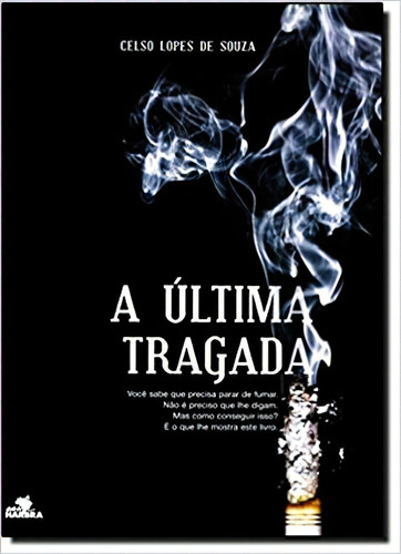 Ultima Tragada, A: Ultima Tragada, A, De Sousa. Editora Harbra, Capa Mole, Edição 1 Em Português, 2005