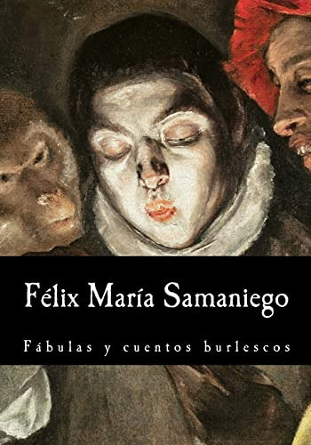 Felix Maria Samaniego, Fabulas Y Cuentos Burlescos