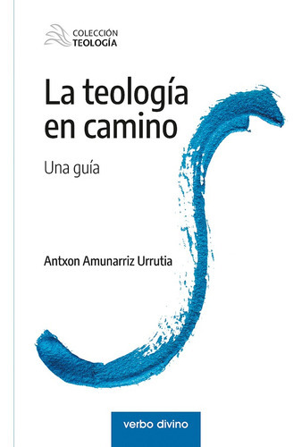 La Teología En Camino, De Antxon Amunarriz Urrutia. Editorial Verbo Divino, Tapa Blanda En Español, 2019