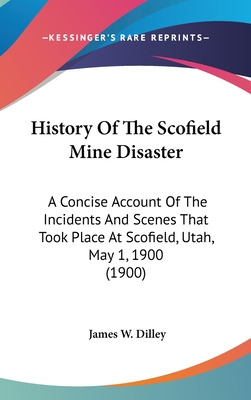 Libro History Of The Scofield Mine Disaster: A Concise Ac...