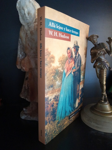 Allá Lejos Y Hace Tiempo - W. H. Hudson - Emecé