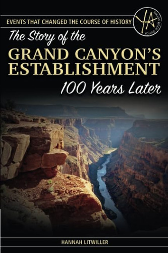 Libro: The Story Of The Grand Canyons Establishment 100 Yea