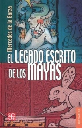 Legado Escrito De Los Mayas (breviarios 575) - De La Garza