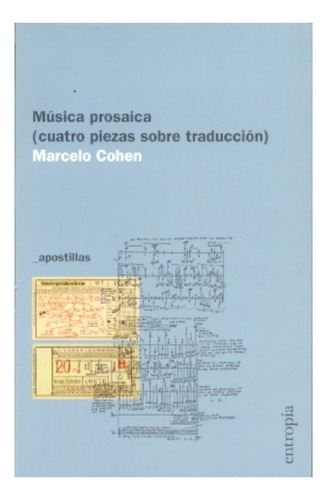 Musica Prosaica Cuatro Piezas Sobre Traduccion - Marcelo Coh