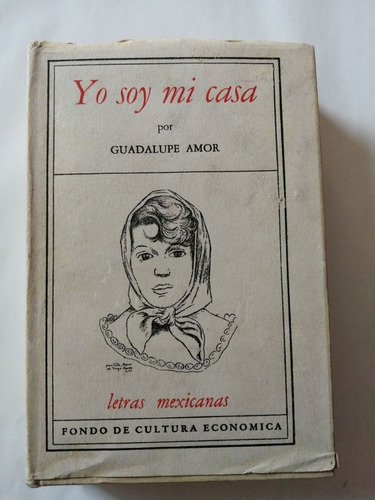Guadalupe Amor, Yo Soy Mi Casa. Primera Edición
