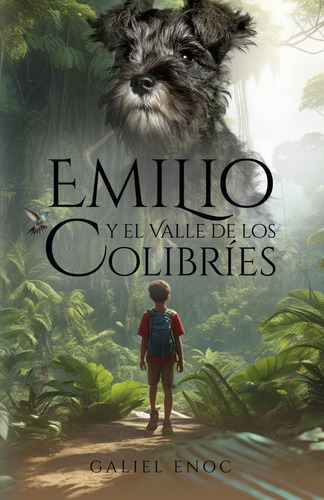 Libro: Emilio Y El Valle De Los Colibríes (spanish Edition)