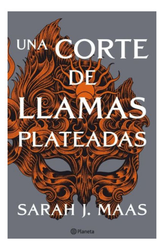 Una Corte De Llamas Plateadas - Sarah J. Maas