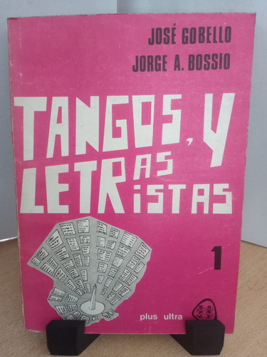 Tangos Y Letristas Jose Gobello Jorge Bossio