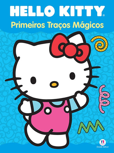 Hello Kitty - Primeiros traços mágicos, de Cultural, Ciranda. Série Licenciados escolares Ciranda Cultural Editora E Distribuidora Ltda. em português, 2016