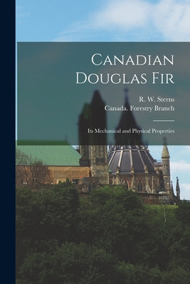 Libro Canadian Douglas Fir [microform]: Its Mechanical An...