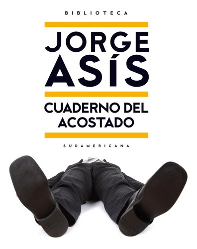 Cuaderno Del Acostado - Jorge Asis