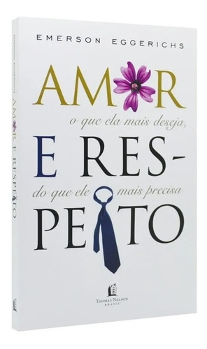 Amor E Respeito Livro   Emerson Eggerichs  Ed Mundo Cristão