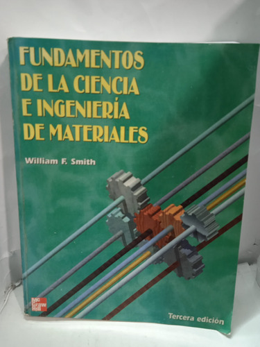 Fundamentos De La Ciencia E Ingeniería De Materiales 3ed.
