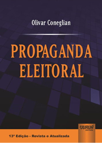 Propaganda Eleitoral - 13ª Ed. 2016