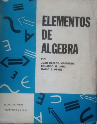 Elementos De Álgebra Maqueira, Land Y Pérez