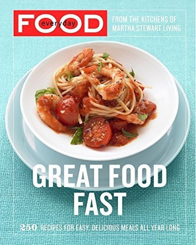 Everyday Food, De Martha Stewart Living Magazine. Editorial Random House Usa Inc, Tapa Blanda En Inglés