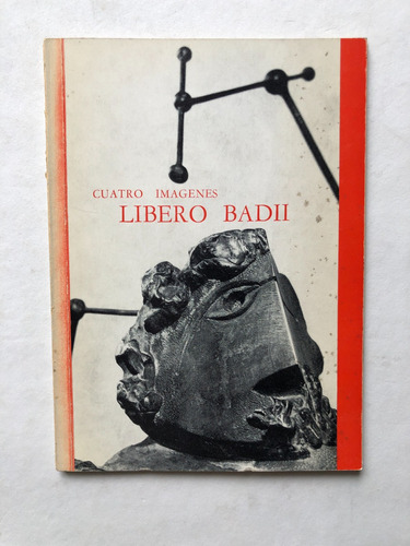 Libero Badii - Cuatro Imagenes Forma Espacio - Mujica Lainez