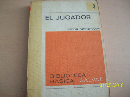 Fedor Dostoiesvski. El Jugador. Bibliot. Básica Salvat, 1970