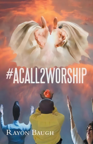#acall2worship, De Rayon Baugh. Editorial Westbow Press, Tapa Blanda En Inglés