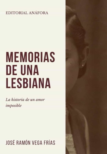 Memorias De Una Lesbiana - José Ramón Vega Frías  - *