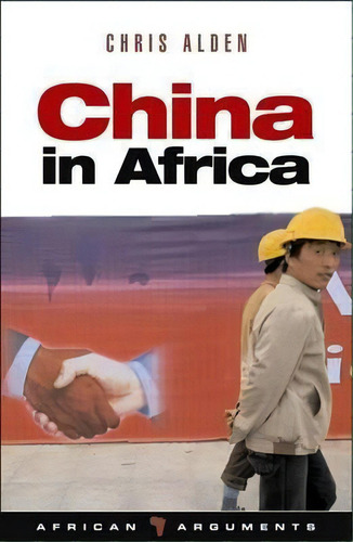 China In Africa, De Chris Alden. Editorial Zed Books Ltd, Tapa Blanda En Inglés