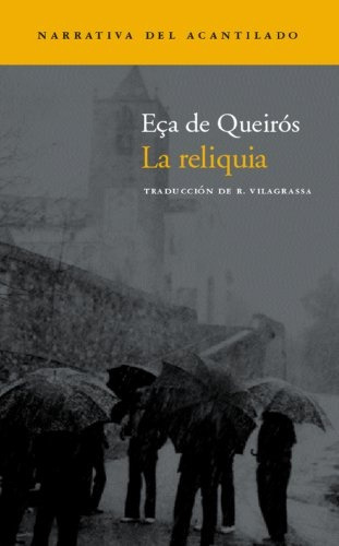 Reliquia, La, De José María Eca De Queiroz. Editorial El Acantilado, Edición 1 En Español