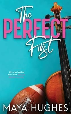 The Perfect First - Maya Hughes (bestseller)