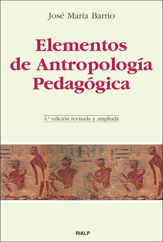 Elementos De Antropologãâa Pedagãâ³gica, De Barrio Maestre, José María. Editorial Ediciones Rialp, S.a., Tapa Blanda En Español