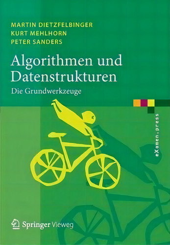 Algorithmen Und Datenstrukturen : Die Grundwerkzeuge, De Martin Dietzfelbinger., Vol. 1. Editorial Springer-verlag Berlin And Heidelberg Gmbh & Co. Kg, Tapa Blanda En Alemán