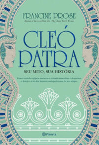 Cleopatra  -seu Mito, Sua Historia, De Prose, Francine. Editora Planeta, Capa Mole Em Português