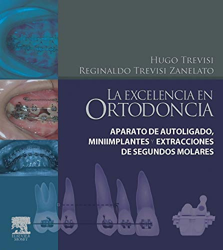 Libro La Excelencia En Ortodoncia  De Hugo Trevisi Reginaldo