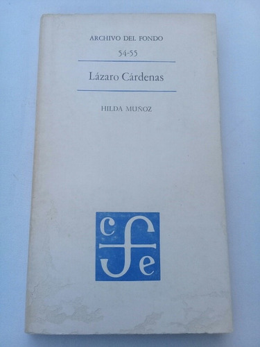 { Libro: Lázaro Cárdenas - Autor: Hilda Muñóz }