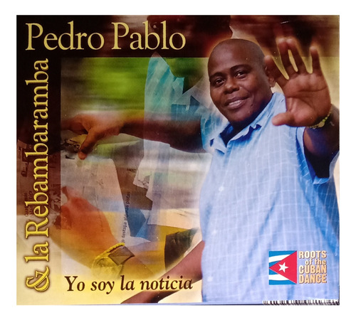 Pedro Pablo Y La Rebambaramba - Yo Soy La Noticia