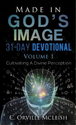 Made In God's Image 31-day Devotional - Volume 1, De C Orville Mcleish. Editorial Hcp Book Publishing, Tapa Blanda En Inglés