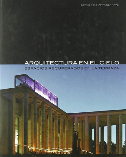 Arquitectura en el cielo, de Serrats, Marta. Editora Paisagem Distribuidora de Livros Ltda., capa dura em español, 2000