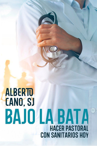 BAJO LA BATA, de CANO ARENAS SJ, ALBERTO. Editorial SALTERRAE, tapa blanda en español