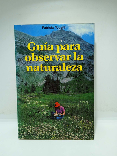 Guía Para Observar La Naturaleza - Patricia Touyre 