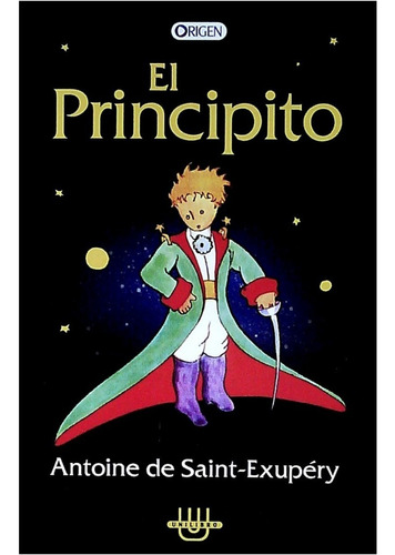 El Principito   / Antoine  De Saint Exupery