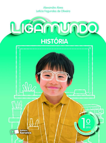 Ligamundo - História - 1º Ano, de Alves, Alexandre. Série Ligamundo Editora Somos Sistema de Ensino em português, 2018