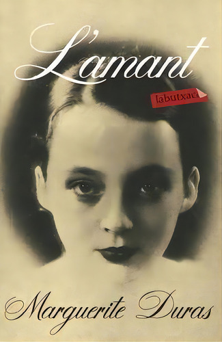 L'amant, De Marguerite Duras. Editorial Labutxaca En Español