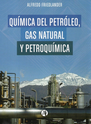 Quimica Del Petroleo Gas Natural Y  Petroquimica - Friedland