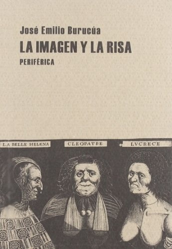 Imagen Y La Risa, La - Jose Emilio Burucua