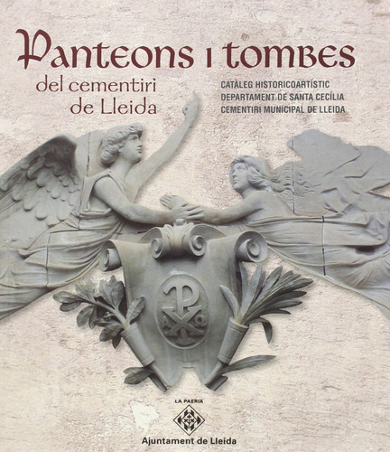 Panteons I Tombes Del Cementiri De Lleida (la Paeria)