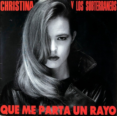 Vinilo Christina Y Los Subterraneos Que Me Parta Un Rayo Nue