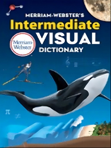 Merriam-webster's Intermediate Visual Dictionary, De Merriam-webster. Editora Merriam-webster's Publishing, Capa Mole Em Inglês