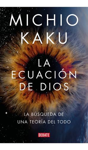 Ecuacion De Dios, La - Kaku Michio